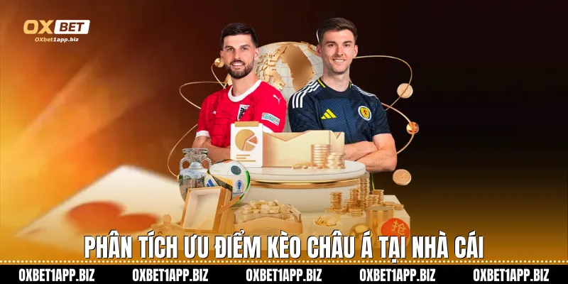 Kèo Châu Á Tại Oxbet - Sảnh Cược Thể Thao Uy Tín Hàng Đầu Phân tích ưu điểm kèo châu Á tại nhà cái