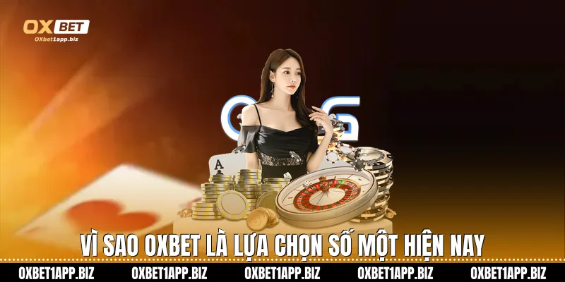 Poker Oxbet - Đỉnh Cao Game Bài Đổi Thưởng Quốc Tế Vì sao Oxbet là lựa chọn số một hiện nay